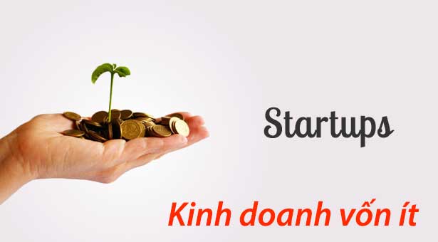 Khởi nghiệp kinh doanh vốn ít hơn 100 triệu