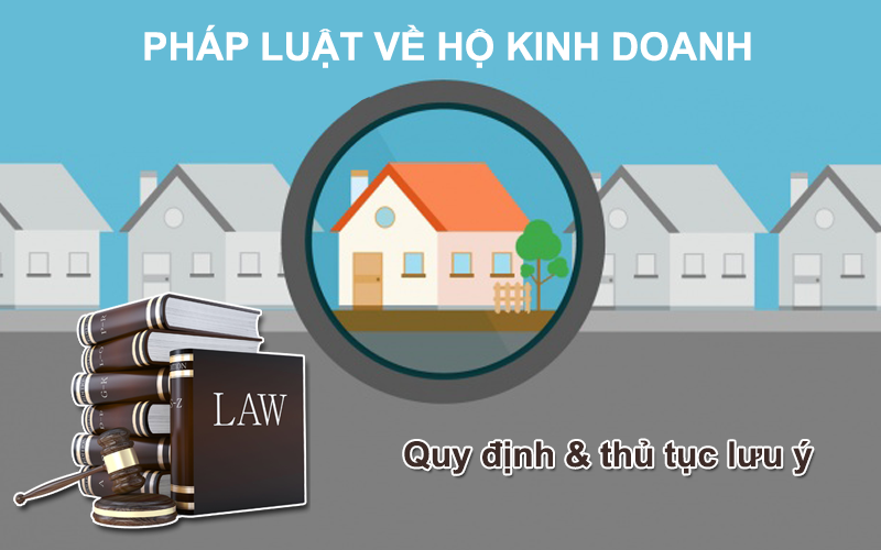 Quy định, thủ tục, hồ sơ pháp luật cho Hộ kinh doanh