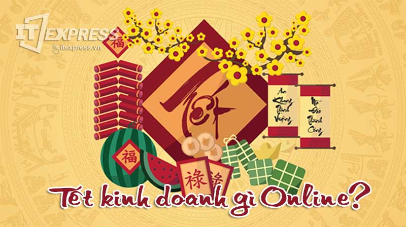 Top 5 sản phẩm bán chạy vào dịp tết - Dễ dàng kinh doanh online