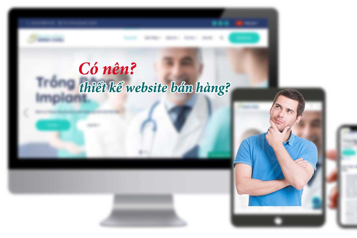 Bắt mạch Tại sao thiết kế website bán hàng không đạt hiệu quả như mong đợi?