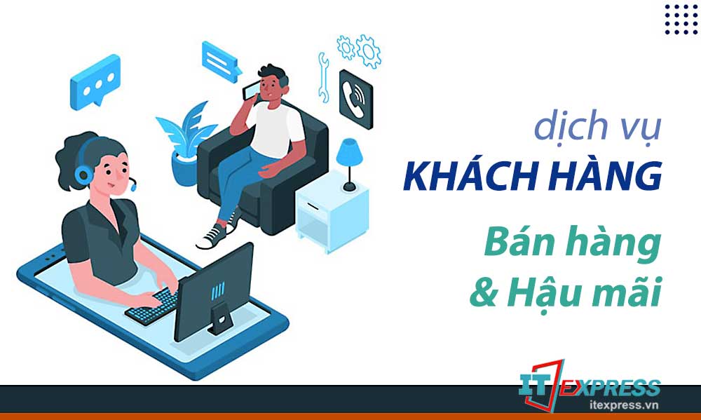 Dịch vụ khách hàng - Bán hàng và CSKH